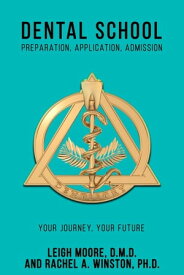 Dental School Preparation, Application, Admission【電子書籍】[ Rachel A. Winston ]