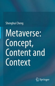 Metaverse: Concept, Content and Context【電子書籍】[ Shenghui Cheng ]