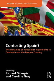Contesting Spain? The Dynamics of Nationalist Movements in Catalonia and the Basque Country【電子書籍】