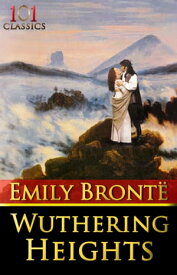 Wuthering Heights (New Edition + Active Table of Contents) Fiction Classic【電子書籍】[ Emily Bront? ]