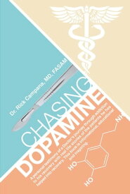 Chasing Dopamine【電子書籍】[ Rick Campana, MD FASAM ]