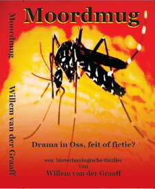 Moordmug drama in Oss; feit of fictie【電子書籍】[ willem van der Graaff ]