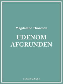 Udenom afgrunden【電子書籍】[ Magdalene Thoresen ]