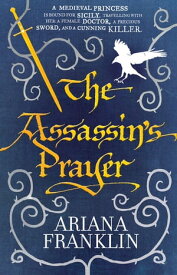 The Assassin's Prayer Mistress of the Art of Death, Adelia Aguilar series 4【電子書籍】[ Ariana Franklin ]