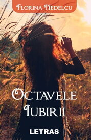 Octavele Iubirii【電子書籍】[ Florina Nedelcu ]