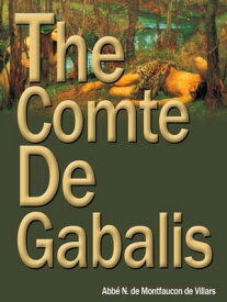 The Comte De Gabalis【電子書籍】[ Abbe N. de Montfaucon de Villars ]