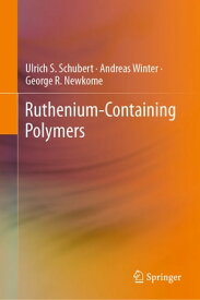 Ruthenium-Containing Polymers【電子書籍】[ Ulrich S. Schubert ]