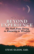 Beyond Experience: The Path from Doing to Knowing to Wisdom
