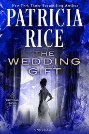The Wedding Gift【電子書籍】[ Patricia Rice ]