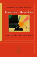 Leadership is the problem - and therefore not the solution