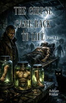 The Corpse Came Back to Life (Part 1)