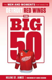 The Big 50: Detroit Red Wings【電子書籍】[ Helene St. James ]