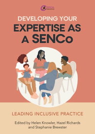 Developing Your Expertise as a SENCo Leading Inclusive Practice【電子書籍】