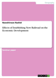 Effects of Establishing New Railroad on the Economic Development【電子書籍】[ Nawshirwan Rashid ]