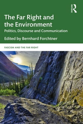 The Far Right and the Environment Politics, Discourse and Communication