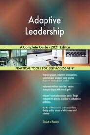 Adaptive Leadership A Complete Guide - 2021 Edition【電子書籍】[ Gerardus Blokdyk ]