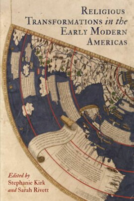 Religious Transformations in the Early Modern Americas 