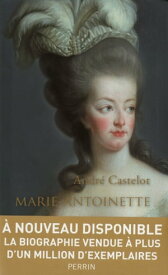 Marie-Antoinette【電子書籍】[ Andr? Castelot ]