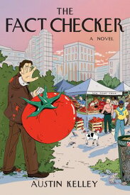 The Fact Checker A Novel【電子書籍】[ Austin Kelley ]