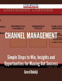 Channel Management - Simple Steps to Win, Insights and Opportunities for Maxing Out Success【電子書籍】[ Gerard Blokdijk ]