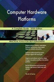 Computer Hardware Platforms A Complete Guide - 2020 Edition【電子書籍】[ Gerardus Blokdyk ]