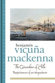 The Girondins of Chile Reminiscences of an Eyewitness【電子書籍】[ Benjamin Vicuna MacKenna ]