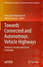 Towards Connected and Autonomous Vehicle Highways Technical, Security and Social Challenges【電子書籍】