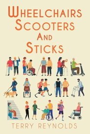 Wheelchairs, Scooters and Sticks【電子書籍】[ Terry Reynolds ]