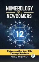 Numerology for Newcomers: Understanding Your Life Through Numbers