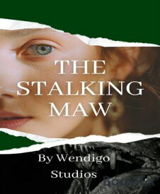 The Stalking Maw【電子書籍】[ Wendigo Studios ]