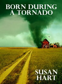Born During A Tornado【電子書籍】[ Susan Hart ]