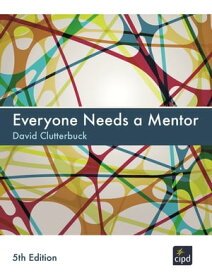 Everyone Needs A Mentor【電子書籍】[ David Clutterbuck ]