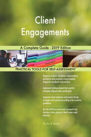 Client Engagements A Complete Guide - 2019 Edition【電子書籍】[ Gerardus Blokdyk ]