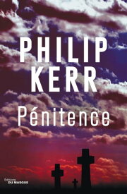 P?nitence【電子書籍】[ Philip Kerr ]
