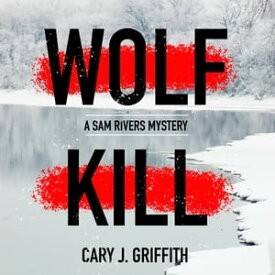 Wolf Kill【電子書籍】[ Cary J. Griffith ]