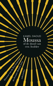 Moussa, of de dood van een Arabier【電子書籍】[ Kamel Daoud ]