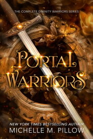 Portal Warriors The Complete Divinity Warriors Series【電子書籍】[ Michelle M. Pillow ]