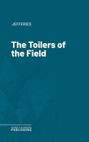 The Toilers of the Field