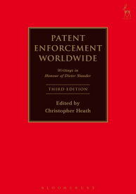 Patent Enforcement Worldwide Writings in Honour of Dieter Stauder【電子書籍】