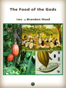 The Food of the Gods / A Popular Account of Cocoa