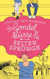 Gondelk?sse und Zeitenspr?nge Cozy Romance mit Zeitreiseabenteuer ab 12 Jahren: Romantische Kom?die f?r die Teenies【電子書籍】[ Stefanie Gerstenberger ]