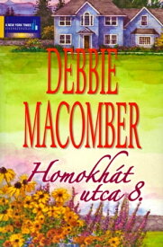 Homokh?t utca 8.【電子書籍】[ Debbie Macomber ]