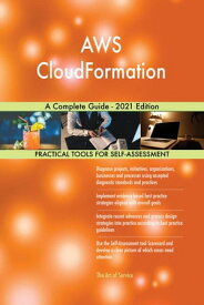AWS CloudFormation A Complete Guide - 2021 Edition【電子書籍】[ Gerardus Blokdyk ]