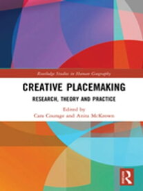Creative Placemaking Research, Theory and Practice【電子書籍】