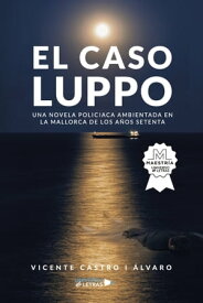 El caso Luppo【電子書籍】[ Vicente Castro i ?lvaro ]