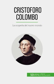 Cristoforo Colombo La scoperta del nuovo mondo【電子書籍】[ Romain Parmentier ]