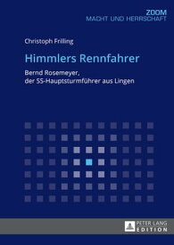 Himmlers Rennfahrer Bernd Rosemeyer, der SS-Hauptsturmfuehrer aus Lingen【電子書籍】[ Christoph Frilling ]