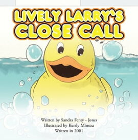 Lively Larry's Close Call【電子書籍】[ Sandra Fenty-Jones ]