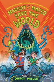Margot and Mateo Save the World【電子書籍】[ Darcy Miller ]