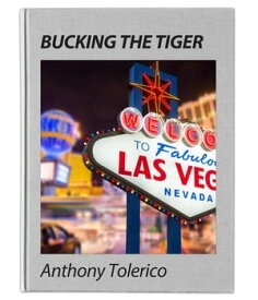 Bucking the Tiger【電子書籍】[ Anthony Tolerico ]